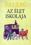 Honor� De Balzac - Az �let iskol�ja