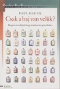 Paul Hauck - Csak a baj van vel�k?
