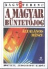Nagy Ferenc - Tokaji G�za - A magyar b�ntet�jog �ltal�nos r�sze