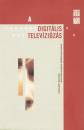 Hazay Istv�n(Szerk.) - A digit�lis telev�zi�z�s