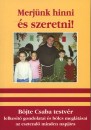 B�jte Csaba - Nagy Alexandra(Szerk.) - Merj�nk hinni �s szeretni!