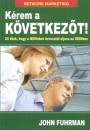 John Fuhrman - K�rem a k�vetkez�t!