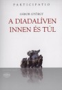 G�bor Gy�rgy - A diadal�ven innen �s t�l