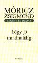 M�ricz Zsigmond - L�gy j� mindhal�lig