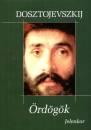 Fjodor Mihajlovics Dosztojevszkij - �rd�g�k