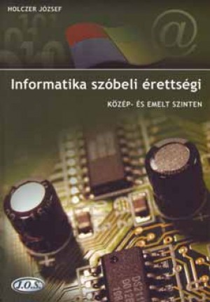 Holczer J�zsef - Tak�cs Attila(Szerk.) - Informatika sz�beli �retts�gi
