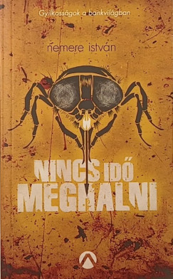 Nemere Istvn - Nincs id meghalni