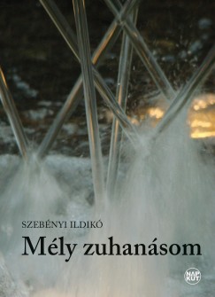 Szebnyi Ildik - Mly zuhansom