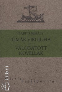 Babits Mihly - Timr Virgil fia - Vlogatott novellk