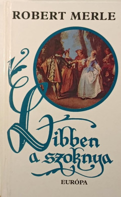 Robert Merle - Libben a szoknya