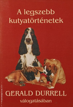 Budai Katalin (Vál.) - Gerald Durrell (Vál.) - A legszebb kutyatörténetek