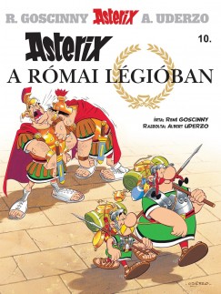 Ren Goscinny - Albert Uderzo - Asterix 10. - Asterix a rmai lgiban