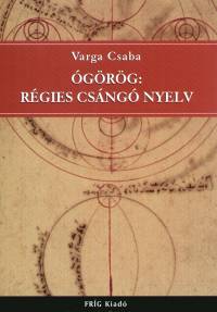 Varga Csaba - grg: rgies csng nyelv