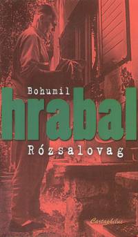 Bohumil Hrabal - Rzsalovag