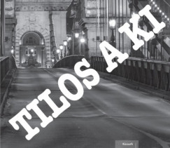 Kalm�r J�nos - TILOS A KI