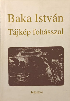 Baka Istvn - Tjkp fohsszal