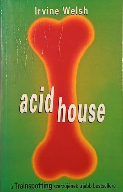 Irvine Welsh - Acid House
