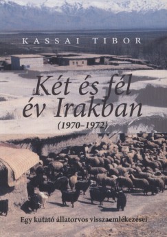 Kassai Tibor - K�t �s f�l �v Irakban