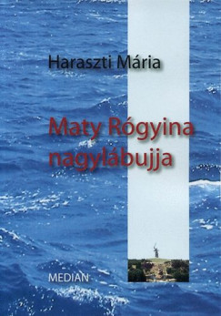 Haraszti Mria - Maty Rgyina nagylbujja