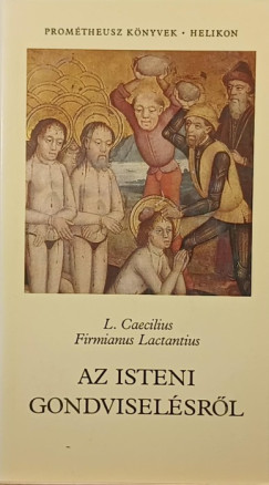 Lucius Caecilius Firmianus Lactantius - Az isteni gondviselsrl
