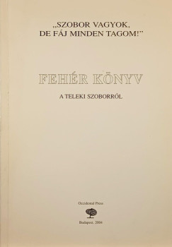 Bakos Istvn   (Szerk.) - Csicsery-Rnay Istvn   (Szerk.) - Fehr knyv a Teleki szoborrl