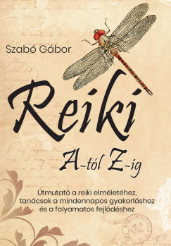 Szabó Gábor - Reiki A-tól Z-ig