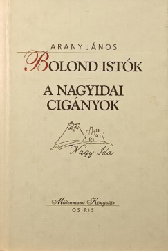 Arany J�nos - Bolond Ist�k - A nagyidai cig�nyok