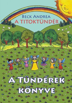 Beck Andrea - A Titoktündér - A Tündérek Könyve