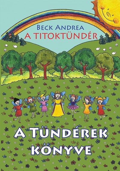 Beck Andrea - A Titoktündér - A Tündérek Könyve