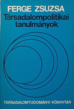Ferge Zsuzsa - T�rsadalompolitikai tanulm�nyok