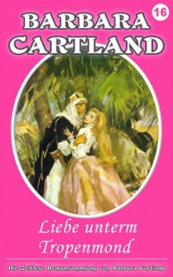 Barbara Cartland - Liebe unterm Tropenmond