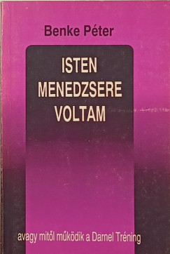 Benke Pter - Isten menedzsere voltam