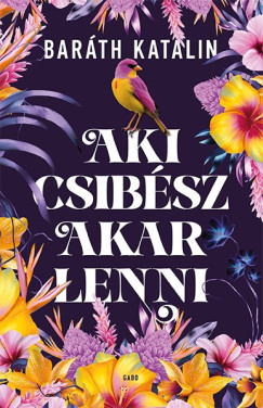 Bar�th Katalin - Aki csib�sz akar lenni