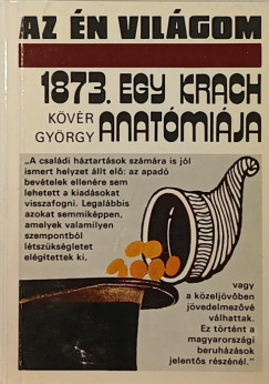 Kvr Gyrgy - 1873. Egy krach anatmija