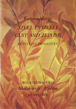 Katona Mria - Szell s Szelli - Gust and Zephyr