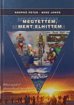 Bene Jnos - Kropk Pter - Megtettem, mert elhittem