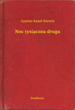 Cyprian Kamil Norwid - Noc tysi�czna druga