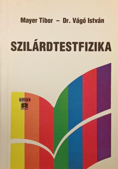 Mayer Tibor - Dr. Vg Istvn - Szilrdtestfizika