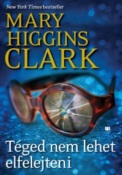 Mary Higgins Clark - Tged nem lehet elfelejteni