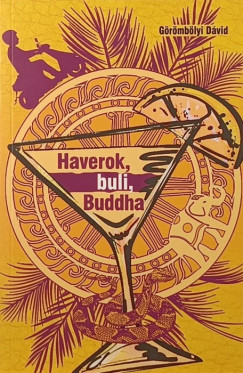 Görömbölyi Dávid - Haverok, buli, Buddha - dedikált