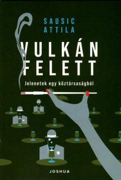 Sausic Attila - Vulkn felett