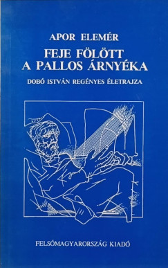 Apor Elemr - Feje fltt a pallos rnyka