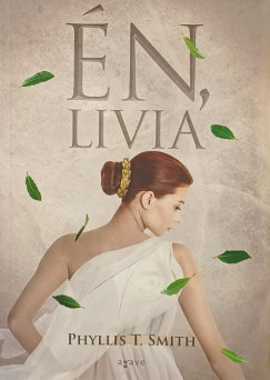 Phyllis T. Smith - Én, Livia