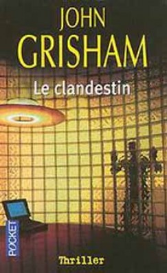 John Grisham - Le Clandestin