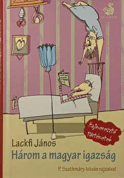 Lackfi Jnos - Hrom a magyar igazsg