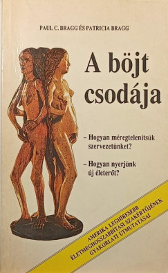 Paul C. Bragg - Patricia Bragg - A b�jt csod�ja