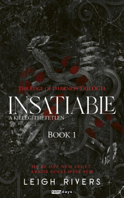 Insatiable - A kiel�g�thetetlen