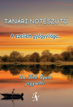 Sz. Tth Gyula - Tanri noteszut