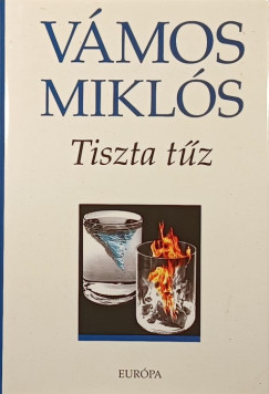Vámos Miklós - Tiszta tűz