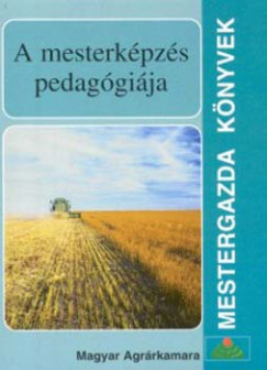 Emkey Andrs - Rakaczkin Th Katalin - Dr. Szilgyi Klra - Dr. Vlgyesy Pl - A mesterkpzs pedaggija